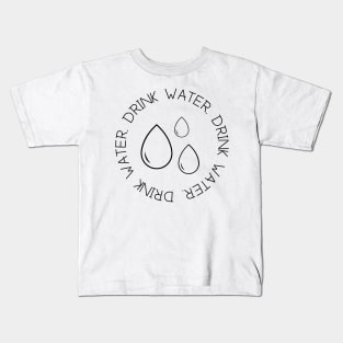 Drink water Kids T-Shirt